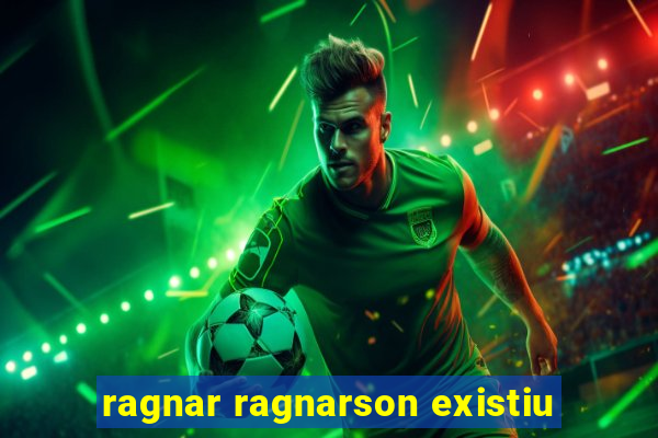 ragnar ragnarson existiu